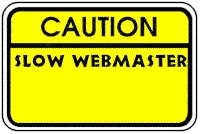 Caution: slow webmaster